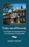 Unity out of diversity : the origins and development of the University of Humberside