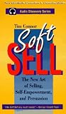 Soft Sell: New Art of Selling, Self-Empowerment, and Persuasion (Learn in Your Car Audio Discovery) [CASSETTE]