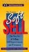 Books : Soft Sell: New Art of Selling, Self-Empowerment, and Persuasion (Learn in Your Car Audio Discovery) [CASSETTE]