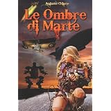 Le Ombre Di Marte: Ciclo Steampunk Completodi Augusto Chiarle
