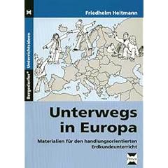 Unterwegs in Europa: Materialien f�r den handlungsorientierten Erdkundeunterricht