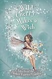 Wild Cherry Makes a Wish (Flower Fairies Secret Stories)