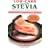 Low-Carb Cooking With Stevia : The Naturally Sweet & Calorie-Free Herb