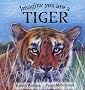 Imagine You are a Tiger