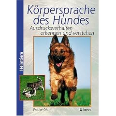K�rpersprache des Hundes. Ausdrucksverhalten erkennen und verstehen