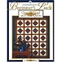 Thimbleberries Beginner's Luck: Over 20 Tried and True Quilts (Thimbleberries Classic Country)
