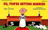 So, You're Getting Married