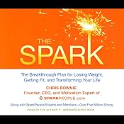 The Spark: The Breakthrough Plan for Losing Weight, Getting Fit, and Transforming Your Life | [Chris Downie]