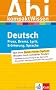 Abitur kompakt Wissen Deutsch: Prosa, Drama, Lyrik, Er�rterung, Sprache