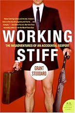 Working Stiff: The Misadventures of an Accidental Sexpert (P.S.)