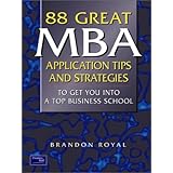 88 great mba application tips  strategies to get you into a top business school