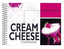 Cream Cheese Cookbook: 101 Recipes with Cream Cheese (101 Recipes)