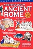 A Visitor's Guide to Ancient Rome (Time Tours (Usborne))