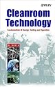 Cleanroom Technology: Fundamentals of Design, Testing and Operation