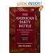 The American Party Battle: Election Campaign Pamphlets, 1828-1876, Volume 1, 1828-1854 (The John Harvard Library)