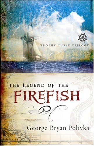 The Legend of the Firefish (Trophy Chase Trilogy)