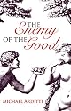 Enemy of the Good, The