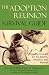 Adoption Reunion Survival Guide: Preparing Yourself for the Search, Reunion, and Beyond Cover image