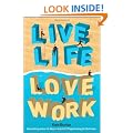 Live Life, Love Work