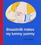 Breastmilk Makes My Tummy Yummy