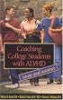 Coaching College Students with AD/HD : Issues and Answers