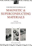 Concise Encyclopedia of Magnetic & Superconducting Materials (Advances in Materials Sciences and Engineering)