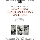 Click here to buy Concise Encyclopedia of Magnetic and Superconducting Materials (Advances in Materials Sciences and Engineering)... by  J. Evetts.