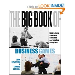 The Big Book of Business Games: Icebreakers, creativity exercises and meeting energisers: Icebreakers, Creativity Exercises, and Meeting Energizers