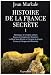 Histoire de la France secrete : Tome 1, Montsegur et l'enigme cathare ; Gisors et l'enigme des Templiers ; Le mont Saint-MIchel et l'enigme du dragon ; Carnac et l'enigme de l'Atlantide