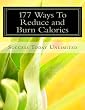 177 Ways To Reduce and Burn Calories