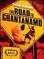 The Road To Guantanamo