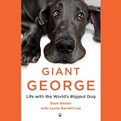 Giant George: Life with the World's Biggest Dog | [Dave Nasser, Lynne Barrett-Lee]