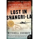 Lost in Shangri-La: A True Story of Survival, Adventure, and the Most Incredible Rescue Mission of World War II (P.S.)