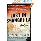 Lost in Shangri-La: A True Story of Survival, Adventure, and the Most Incredible Rescue Mission of World War II (P.S.) by Mitchell Zuckoff