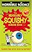 The Seriously Squishy Science Book