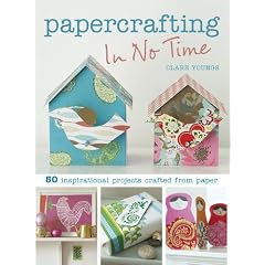 Papercrafting In No Time (In No Time (Cico Books))