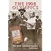 The 1908 Olympics: The First London Games