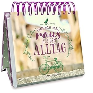 Einfach mal raus aus dem Alltag