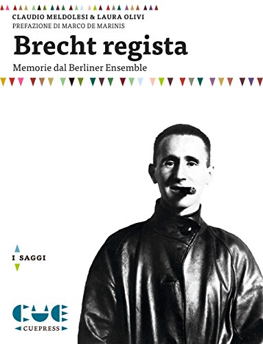 Brecht regista: Memorie dal Berliner Ensemble (Italian Edition)