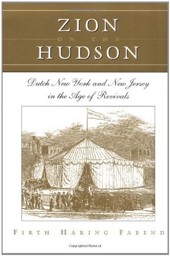Zion on the Hudson: Dutch New York and New Jersey in the Age of Revivals