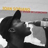 Joan Soriano El Duque de la Bachata