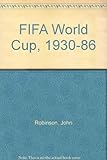 The FIFA World Cup 1930-1986