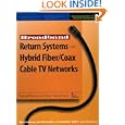 Broadband Return Systems for Hybrid Fiber Coax Cable TV Networks