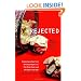Rejected: Tales of the Failed, Dumped, and Canceled