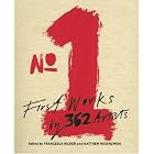 No.1: First Works of 362 Artists by  Vito Acconci, Matthew Barney, Chuck Close, and Vik Muniz