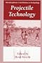 Projectile Technology (Interdisciplinary Contributions to Archaeology)