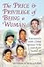 The Price and Privilege of Being a Woman: Encounters with Global Women Who Search for Justice and Compassion