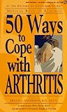50 Ways to Cope with Arthritis (Medical Book of Remedies)