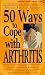 Book 50 Ways to Cope with Arthritis (Medical Book of Remedies)