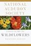 The National Audubon Society Field Guide to North American Wildflowers: Western Region